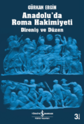 Anadolu’da Roma Hakimiyeti – Direniş ve Düzen