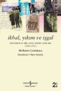 İkbal, Yıkım ve İşgal – İstanbullu Bir Genç Kızın Anıları (1900-1921)