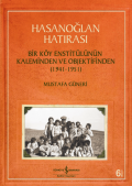 Hasanoğlan Hatırası – Bir Köy Enstitülünün Kaleminden ve Objektifinden (1941-1951)