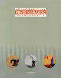 Fevzi Karakoç Retrospective – Retrospektif