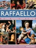Raffaello – 500 Görsel Eşliğinde Yaşamı Ve Eserleri