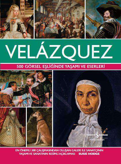 Velázquez – 500 Görsel Eşliğinde Yaşamı ve Eserleri | Türkiye İş