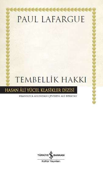 Tembellik Tembellik Hakkı – Ciltli | Türkiye İş Bankası Kültür Yayınları