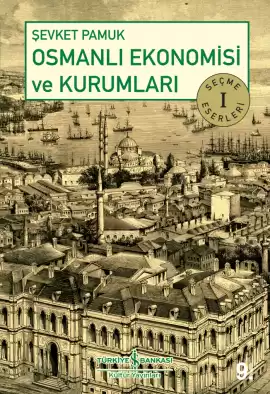 Osmanlı Ekonomisi ve Kurumları Seçme Eserleri I