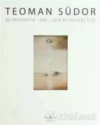 Teoman Südor Retrospektif 1949-2009 Retrospective