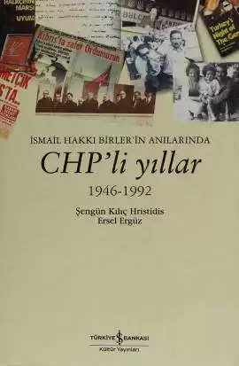 İsmail Hakkı Birler’in Anılarında CHP’li Yıllar 1946-1992