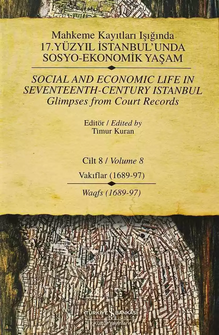 Mahkeme Kayıtları Işığında 17. Yüzyıl İstanbul’unda Sosyo-Ekonomik Yaşam Cilt 8