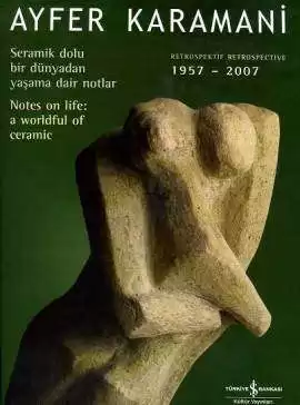 Ayfer Karamani Retrospektif Retrospective 1957 – 2007