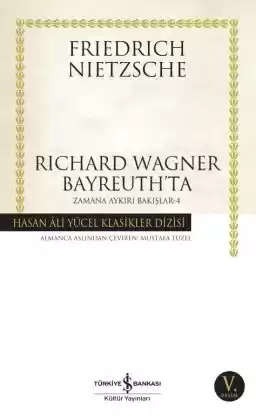 Richard Wagner Bayreuth’ta Zamana Aykırı Bakışlar – 4