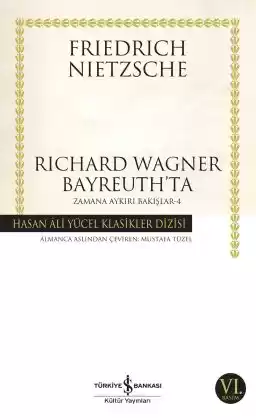 Richard Wagner Bayreuth’ta Zamana Aykırı Bakışlar – 4