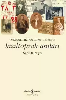 Kızıltoprak Anıları – Osmanlılıktan Cumhuriyet’e