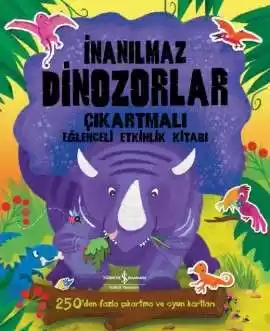 İnanılmaz Dinozorlar – Çıkartmalı Eğlenceli Etkinlik Kitabı