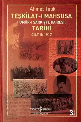 Teşkilat-ı Mahsusa (Umûr-ı Şarkıyye Dairesi) Tarihi Cilt II: 1917