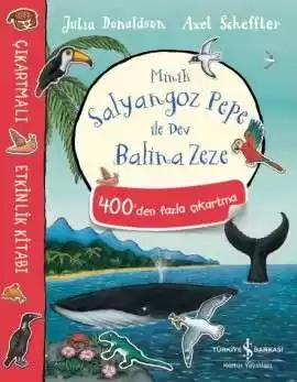 Minik Salyangoz Pepe İle Dev Balina Zeze – Çıkartmalı Etkinlik Kitabı