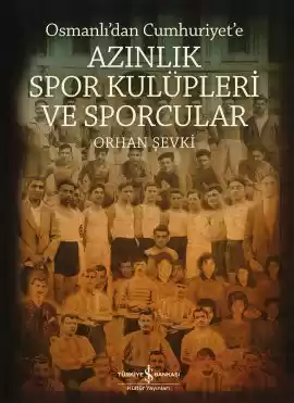 Azınlık Spor Kulüpleri ve Sporcular – Osmanlı’dan Cumhuriyet’e
