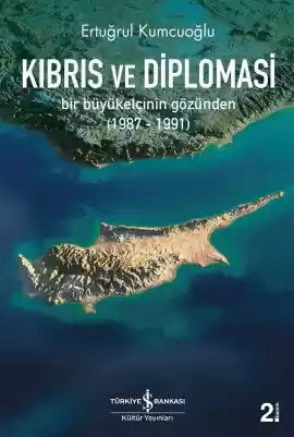 Kıbrıs ve Diplomasi – Bir Büyükelçinin Gözünden (1987-1991)