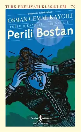 Perili Bostan – Toplu Hikâyeleri – Birinci Cilt – Sert Kapak