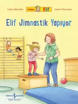 Arkadaşım Elif – Elif Jimnastik Yapıyor