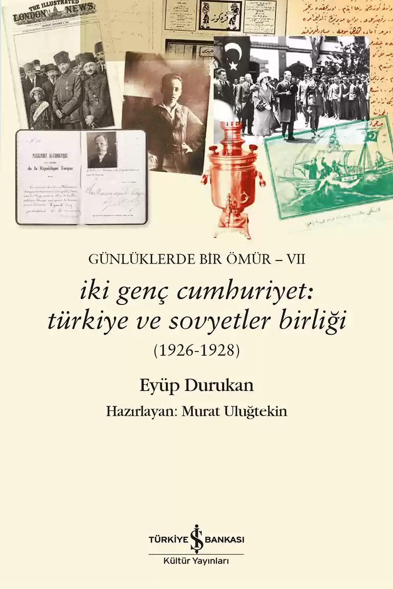 Günlüklerde Bir Ömür- VII – İki Genç Cumhuriyet: Türkiye Ve Sovyetler Birliği (1926-1928)