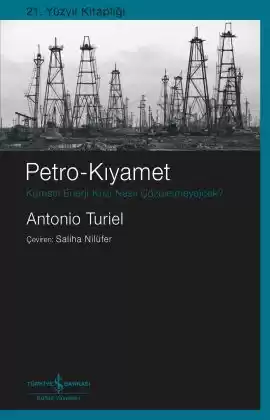 Petro-Kıyamet – Küresel Enerji Krizi Nasıl Çözüle(meye)cek?